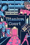 Titanium Court